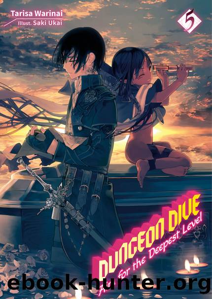 DUNGEON DIVE: Aim for the Deepest Level Volume 5 [Parts 1 to 6] by Tarisa Warinai