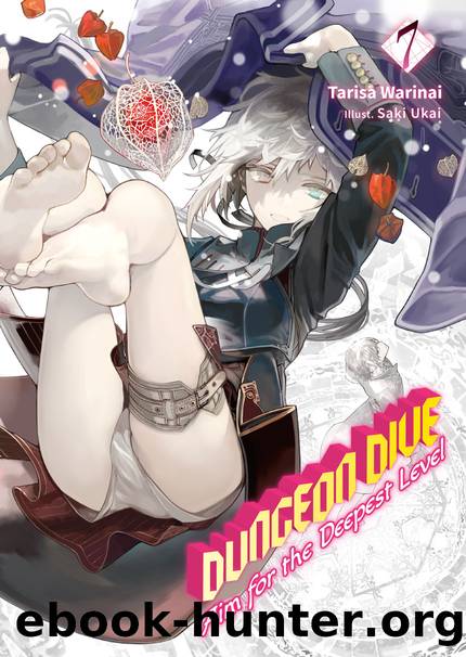 DUNGEON DIVE: Aim for the Deepest Level Volume 7 Part 1 by Tarisa Warinai