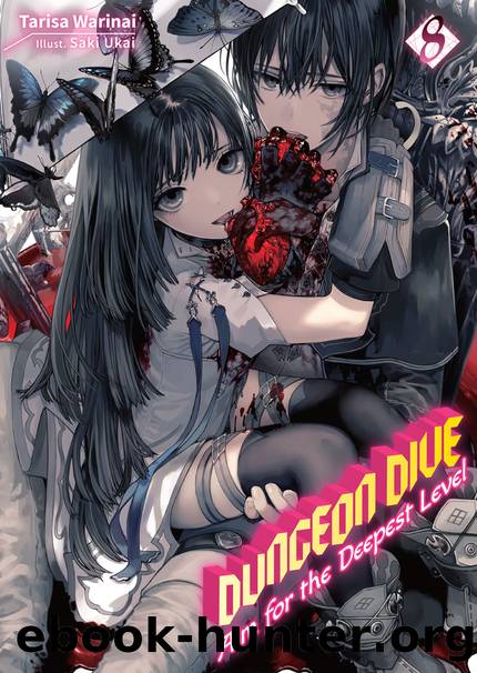 DUNGEON DIVE: Aim for the Deepest Level Volume 8 [Parts 1 to 10] by Tarisa Warinai