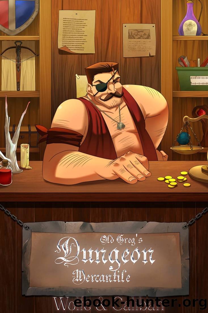 DUNGEON MERCANTILE 1 A FANTASY MAGIC SHOP SLICE OF LIFE LITRPG (WOLFE LOCKE MIKE CALIBAN) by Wolfe Locke