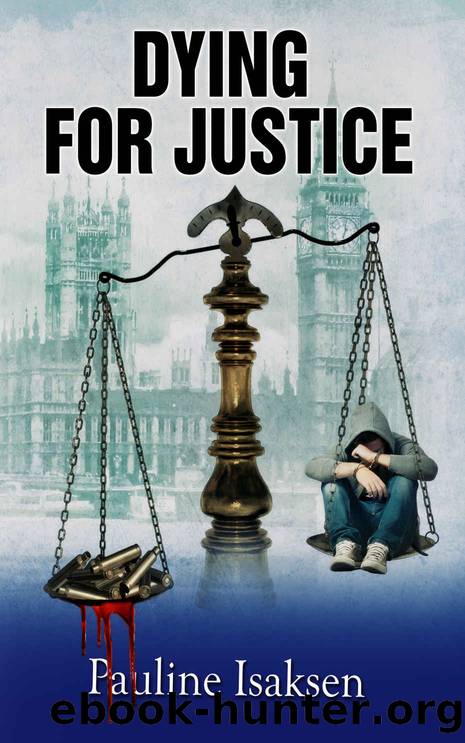DYING FOR JUSTICE: She wanted the truth - They wanted her dead (Dying for Justice Series Book 1) by Pauline Isaksen