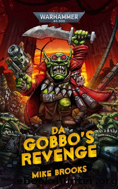 Da Gobbo's Revenge (Warhammer 40,000) by Mike Brooks