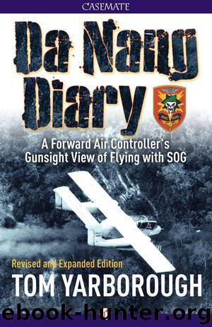 Da Nang Diary: A Forward Air Controller's Gunsight View of Flying with SOG by Yarborough Tom