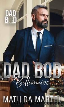 Dad Bod Billionaire: Dad Bod Series - Men Built for Comfort by Matilda Martel