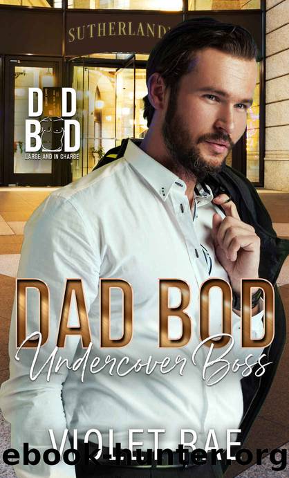 Dad Bod Undercover Boss: Dad Bod 2.0: Large And In Charge by Violet Rae