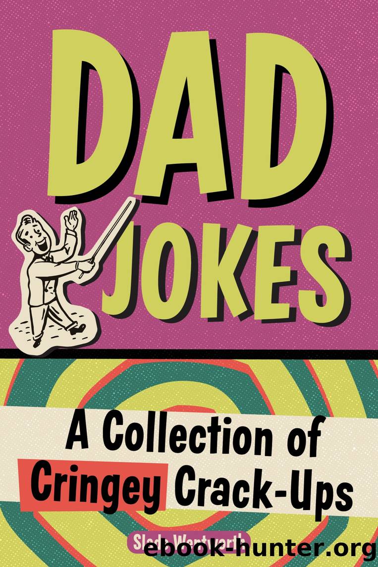 Dad Jokes by Slade Wentworth