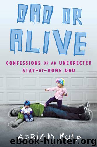 Dad or Alive by Adrian Kulp