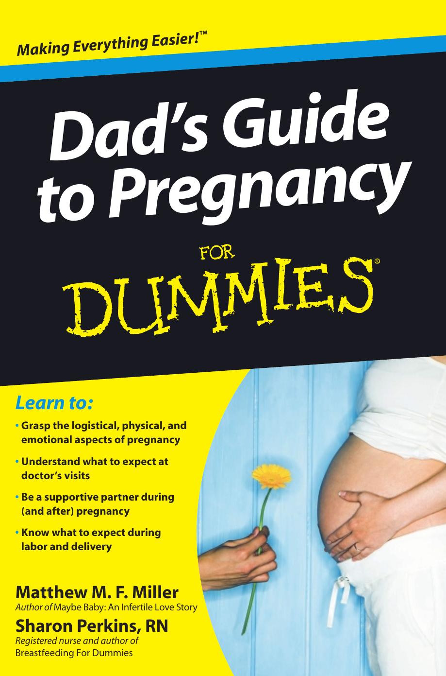 Dad's Guide to Pregnancy For Dummies by Matthew M. Miller Sharon Perkins RN