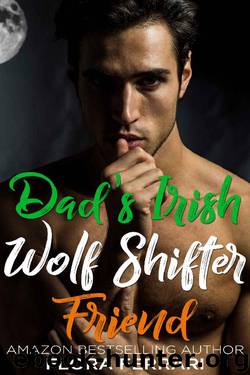 Dad's Irish Wolf Shifter Friend (Irish Wolf Shifters Book 1) by Flora Ferrari