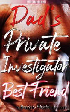 Dad's Private Investigator Best Friend by Regina Wade