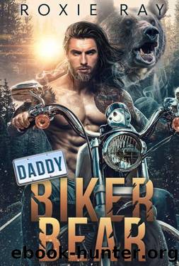 Daddy Biker Bear: A Bear Shifter Romance (Bears Of Forest Heights Book 1) by Roxie Ray