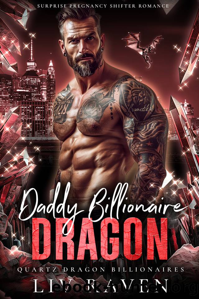 Daddy Billionaire Dragon: Surprise Pregnancy Shifter Romance (Quartz Dragon Billionaires Book 1) by Liv Raven