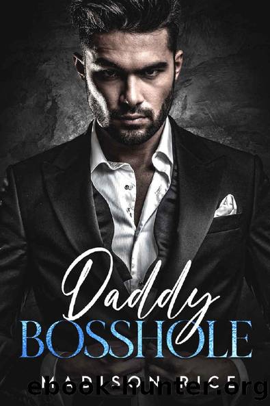 Daddy Bosshole: Enemies to Lovers Romance by Madison Rice