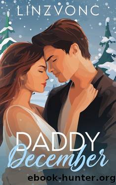 Daddy December: A Spicy Christmas Second Chance Romance by Linzvonc