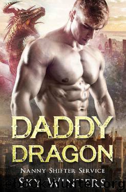 Daddy Dragon (Nanny Shifter Service Book 1) by Sky Winters