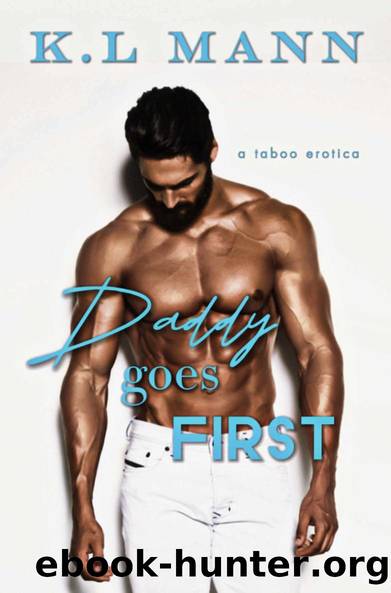Daddy Goes First by K.L Mann