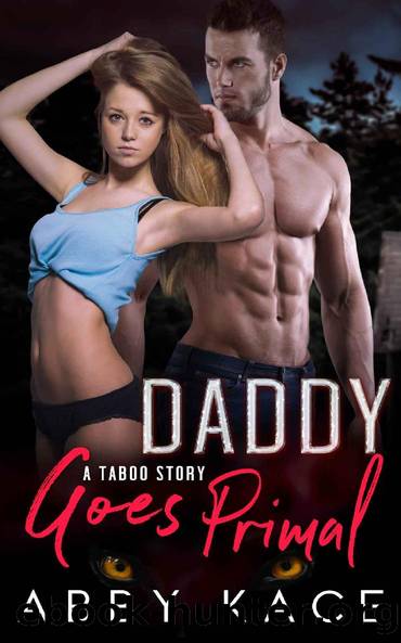 Daddy Goes Primal by Abby Kace