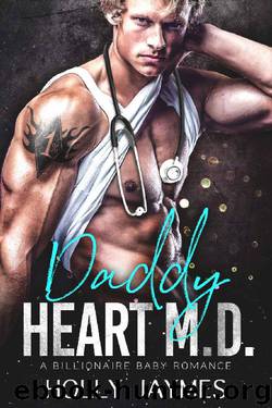 Daddy Heart M.D.: A Billionaire Baby Romance (Private School Bad Boys Book 1) by Holly Jaymes