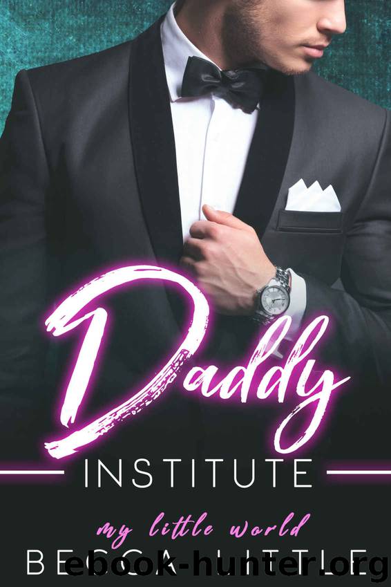 Daddy Institute (Dark Age Play Romance) (My Little World Book 7) by Becca Little