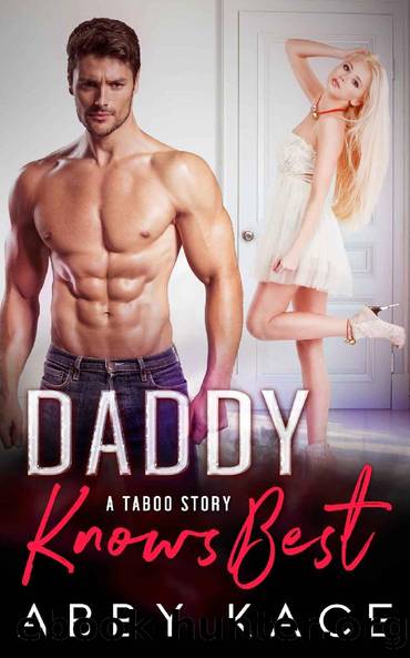 Daddy Knows Best by Abby Kace