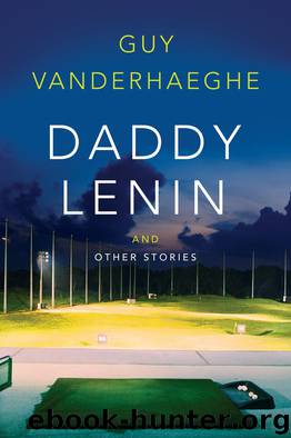 Daddy Lenin and Other Stories by Guy Vanderhaeghe