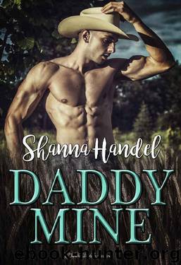 Daddy Mine (Sweet Texas Love Book 1) by Shanna Handel