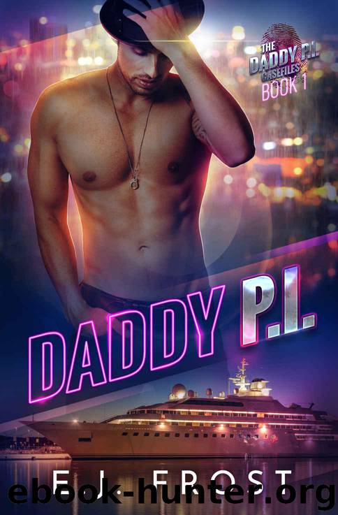 Daddy P.I. (Daddy P.I. Casefiles Book 1) by Frost E J