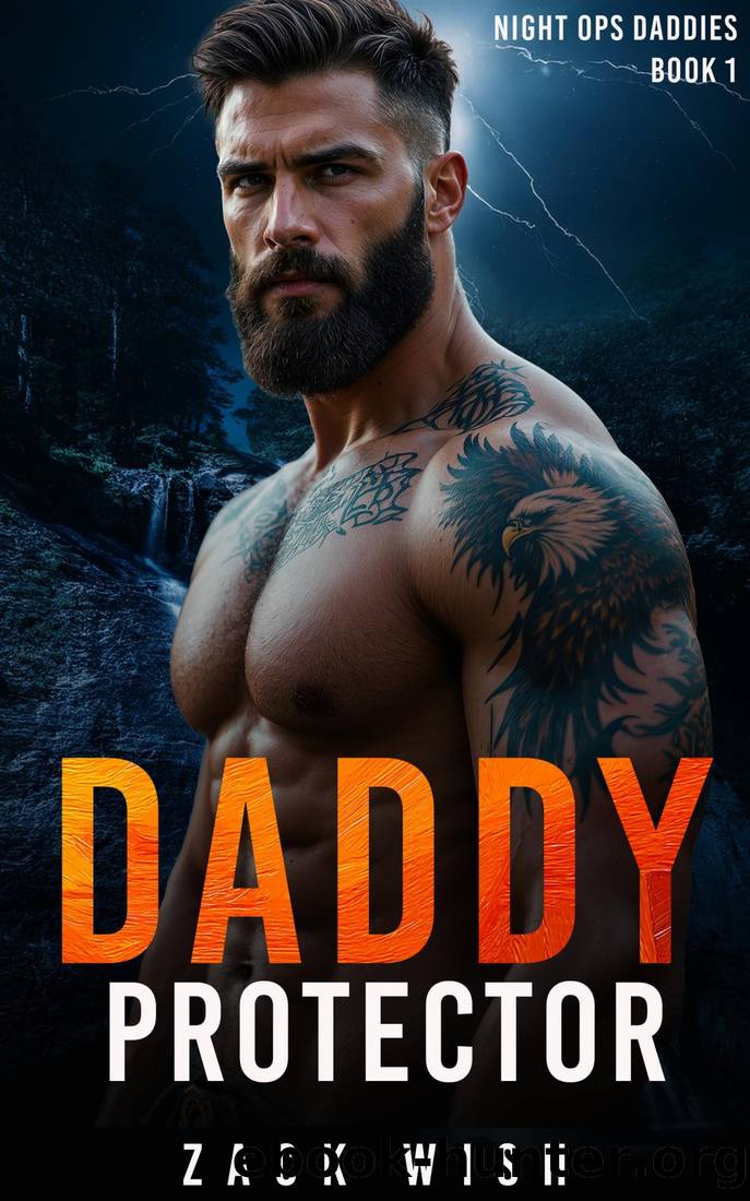 Daddy Protector: A Daddy Dom, Age Gap, Dad's Best Friend, Military Romance (Night Ops Daddies Book 1) by Zack Wish