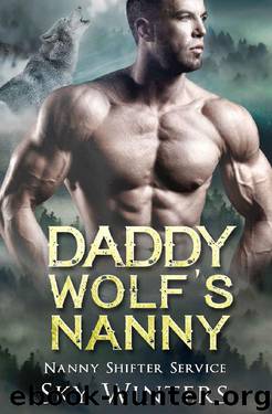 Daddy Wolf's Nanny (Nanny Shifter Service Book 3) by Sky Winters
