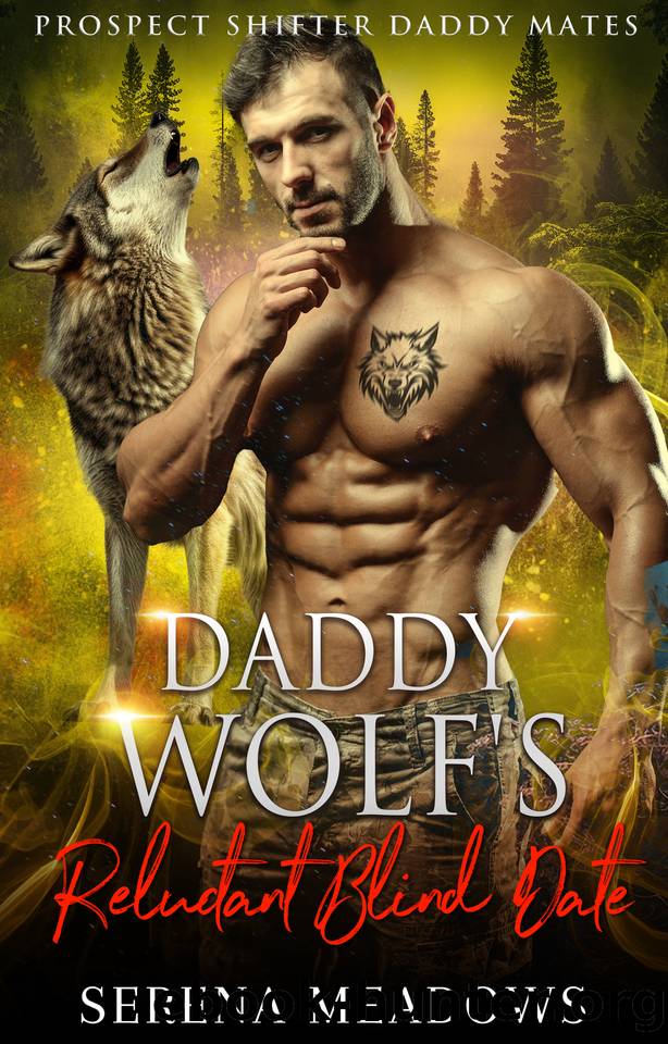 Daddy Wolf's Reluctant Blind Date: (Prospect Shifter Daddy Mates) by Serena Meadows