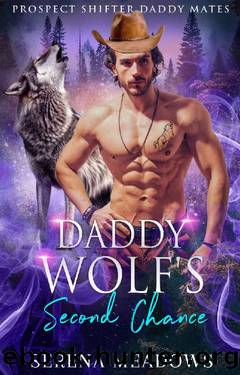 Daddy Wolf's Second Chance: (Prospect Shifter Daddy Mates) by Serena Meadows