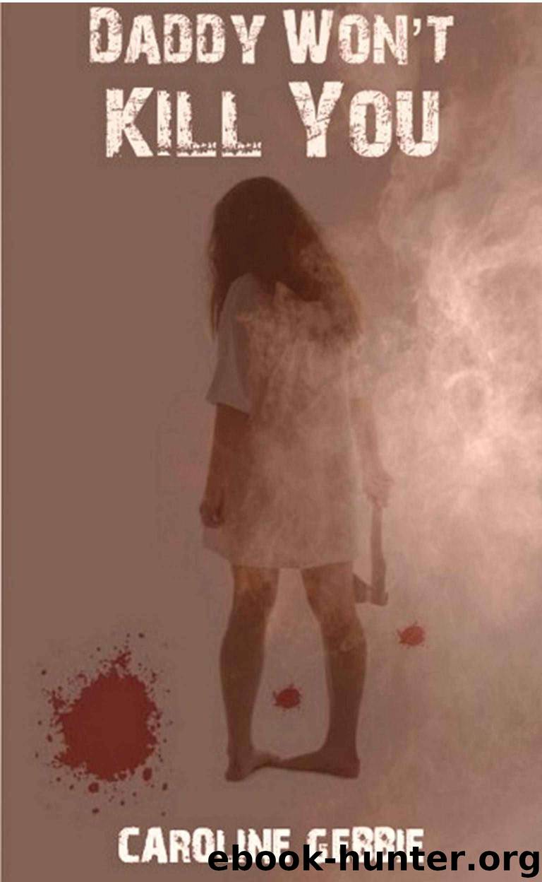 Daddy Won't Kill You (An Occult Horror) by Gebbie Caroline