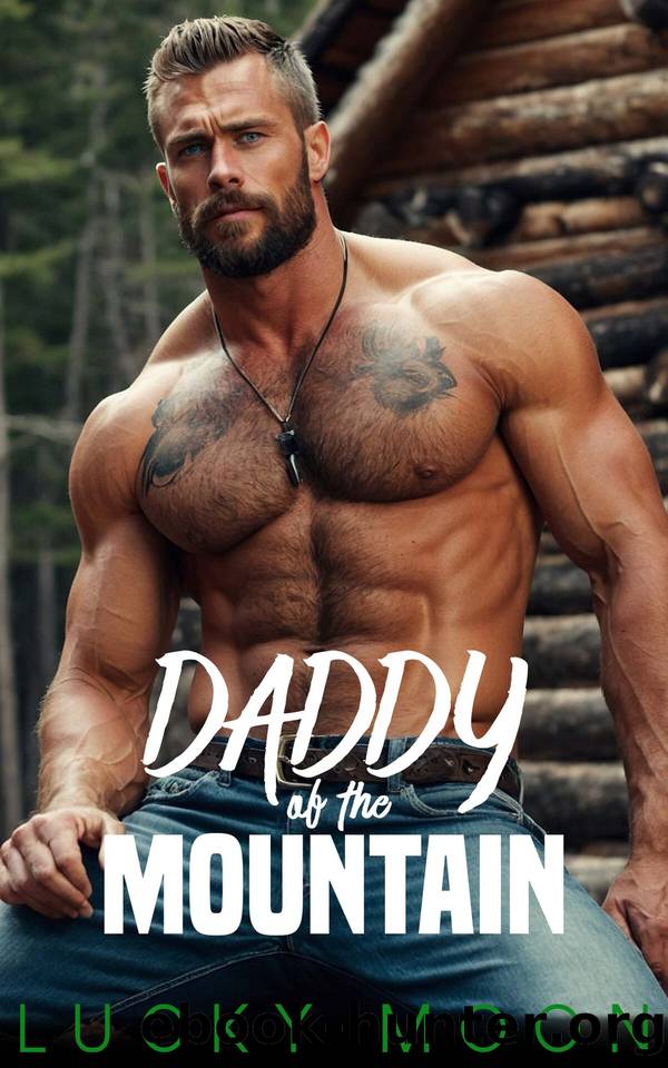 Daddy of the Mountain: An age play, snowed in, grumpy-sunshine romance. by Lucky Moon