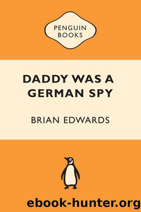 Daddy was a German Spy by Brian Edwards