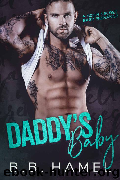 Daddy's Baby: A BDSM Secret Baby Romance by B. B. Hamel