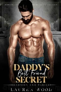 Daddy's Best Friend Secret (Daddies and Babies Book 2) by Lauren Wood