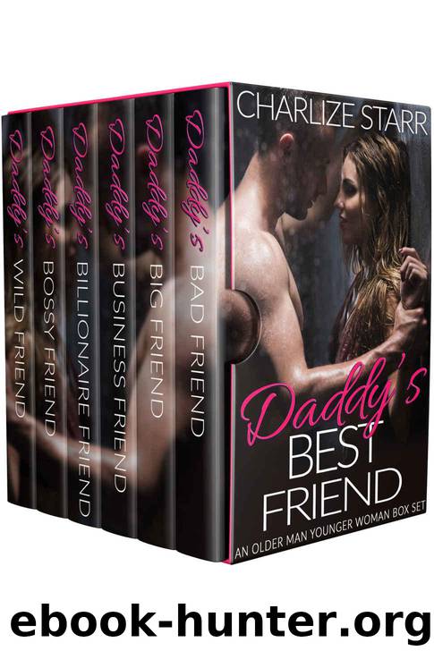 Daddy's Best Friend: An Older Man Younger Woman Box Set by Starr Charlize