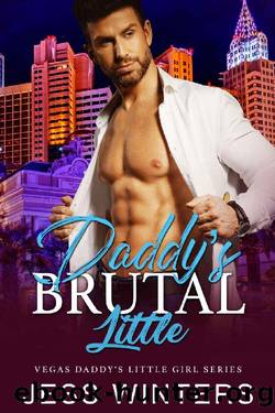Daddy's Brutal Little: An Age Play, DDlg, Instalove, Standalone, Romance (Vegas Daddy's Little Girl Series Book 4) by Jess Winters