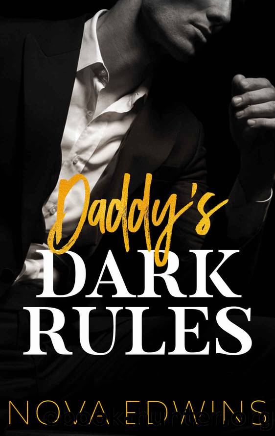 Daddy's Dark Rules_A Dark Daddy Romance by Nova Edwins
