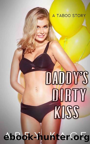 Daddy's Dirty Kiss by Abby Kace