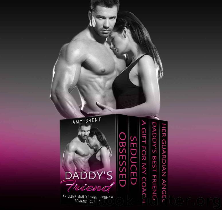 Daddy's Friend Collection: An Older Man Younger Woman Romance Book Bndle by Brent Amy