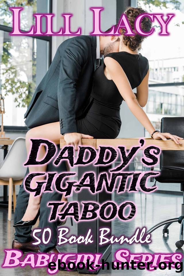 Daddy's GIGANTIC TABOO 50 Book Bundle (TABOO MEGA Bundles 2) by Lacy Lill