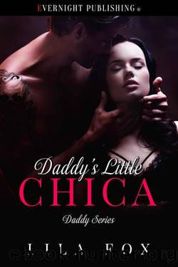 Daddy's Little Chica by Lila Fox