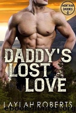 Daddy's Lost Love (Montana Daddies Book 4) by Laylah Roberts