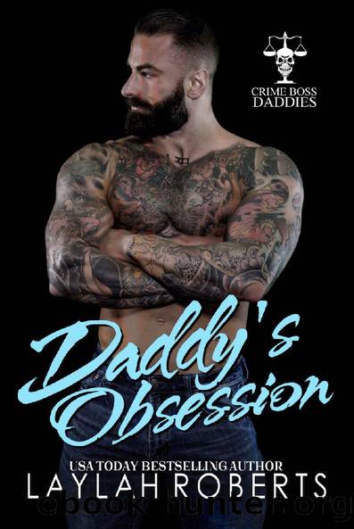 Daddy's Obsession (Crime Boss Daddies Book 1) by Laylah Roberts