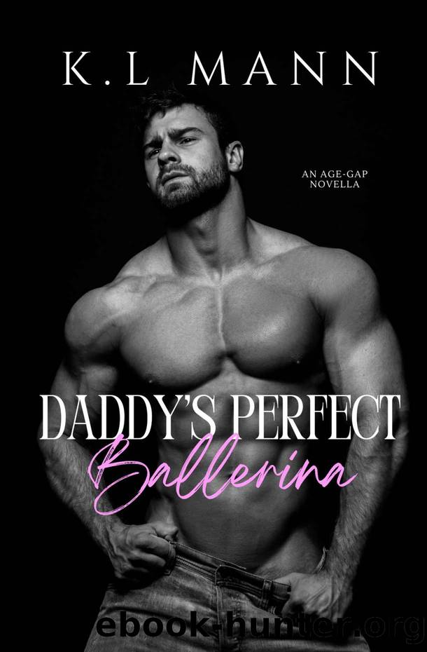 Daddy's Perfect Ballerina: An MM Novella by K.L Mann