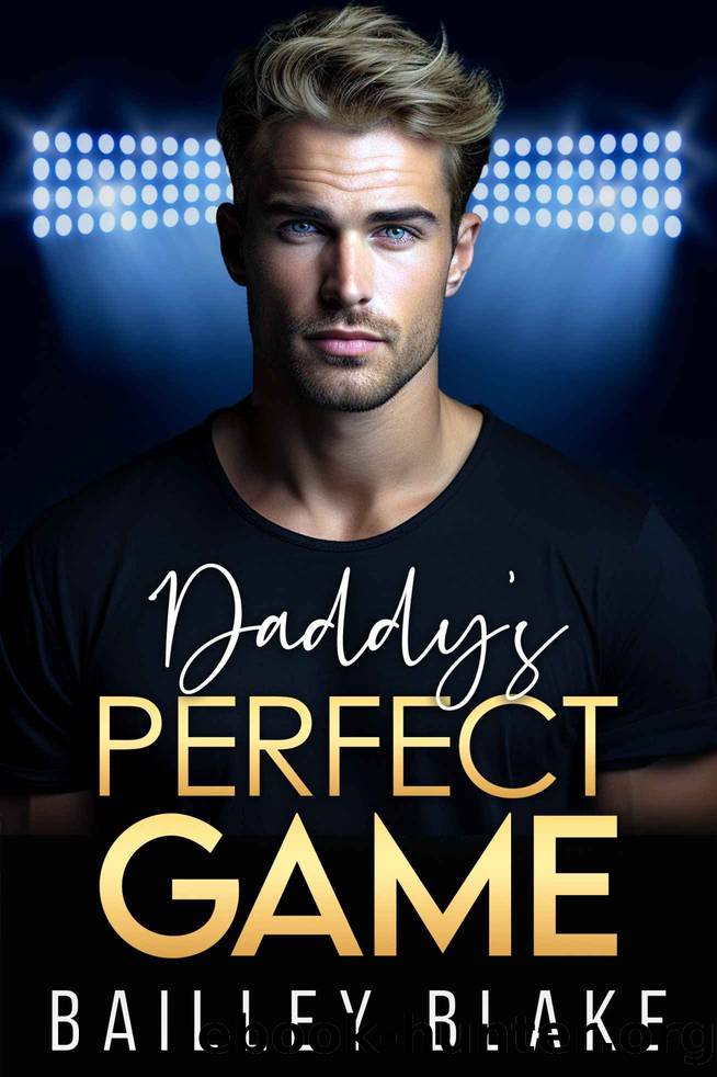 Daddy's Perfect Game: A Single Dad Baseball Fauxmance by Bailley Blake