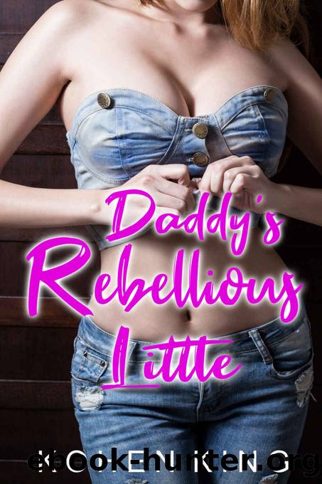 Daddy's Rebellious Little: An Erotic Mystery by King Kohen