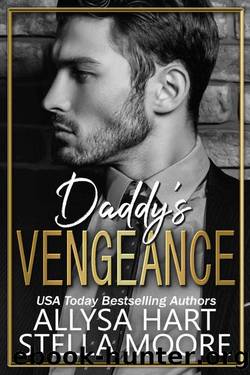 Daddy's Vengeance: A Daddy Dom Mafia Romance by Allysa Hart & Stella Moore