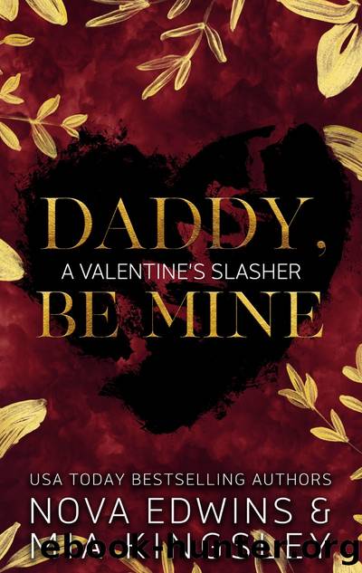 Daddy, Be Mine: A Valentineâs Slasher by Nova Edwins & Mia Kingsley